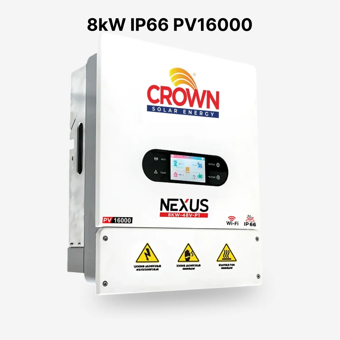 Crown Nexus 8kW PV16,000 Single Phase Hybrid Solar Inverter Crown Nexus 8kW PV16,000 Single Phase Hybrid Solar Inverter